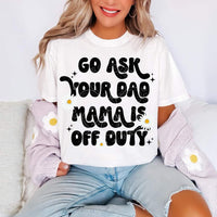 Mama Is Off Duty shirt / sweatshirt