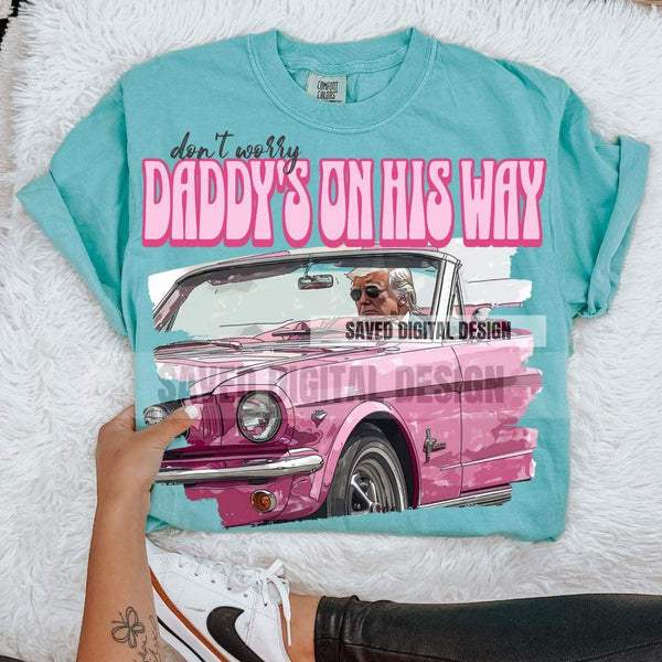 Daddy's On His Way shirt / sweatshirt
