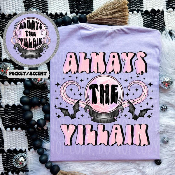 Always The Villian shirt / sweatshirt