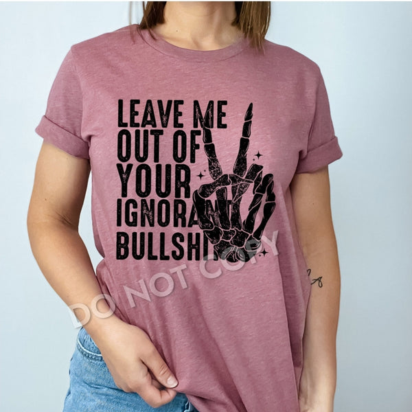 Ignorant BS shirt / sweatshirt