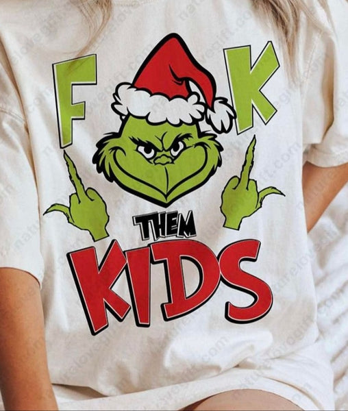 F Them Kids Grinch shirt / sweatshirt