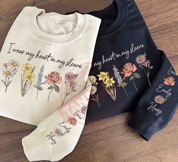 Birth Flowers I Wear My Heart On My Sleeve shirt / sweatshirt