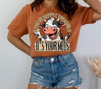 Its Your Meds shirt / sweatshirt