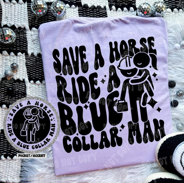 Save A Horse Blue Collar Man shirt / sweatshirt