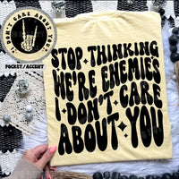 Stop Thinking We're Enemies shirt / sweatshirt