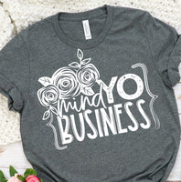 Mind Yo Business shirt / sweatshirt