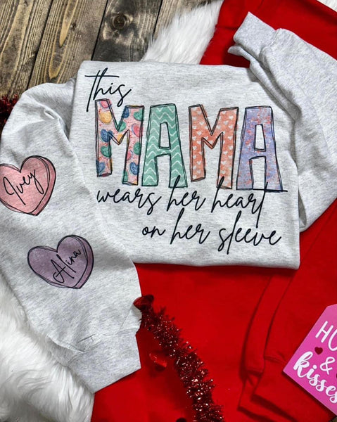 This Mama Wears Her Heart On Her Sleeve Sweethearts shirt / sweatshirt