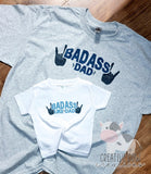 Bad Ass Dad / Bad Ass Like Dad Shirts