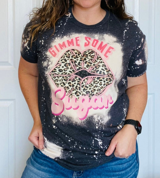 Gimme Some Sugar Shirt, Regular or Bleached