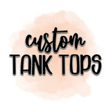 Custom Tank Top Request